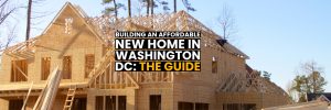 Building a New Home in Washington DC for Low Cost